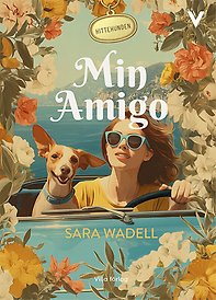 Bilden föreställer omslaget till boken Min Amigo, av Sara Wadell